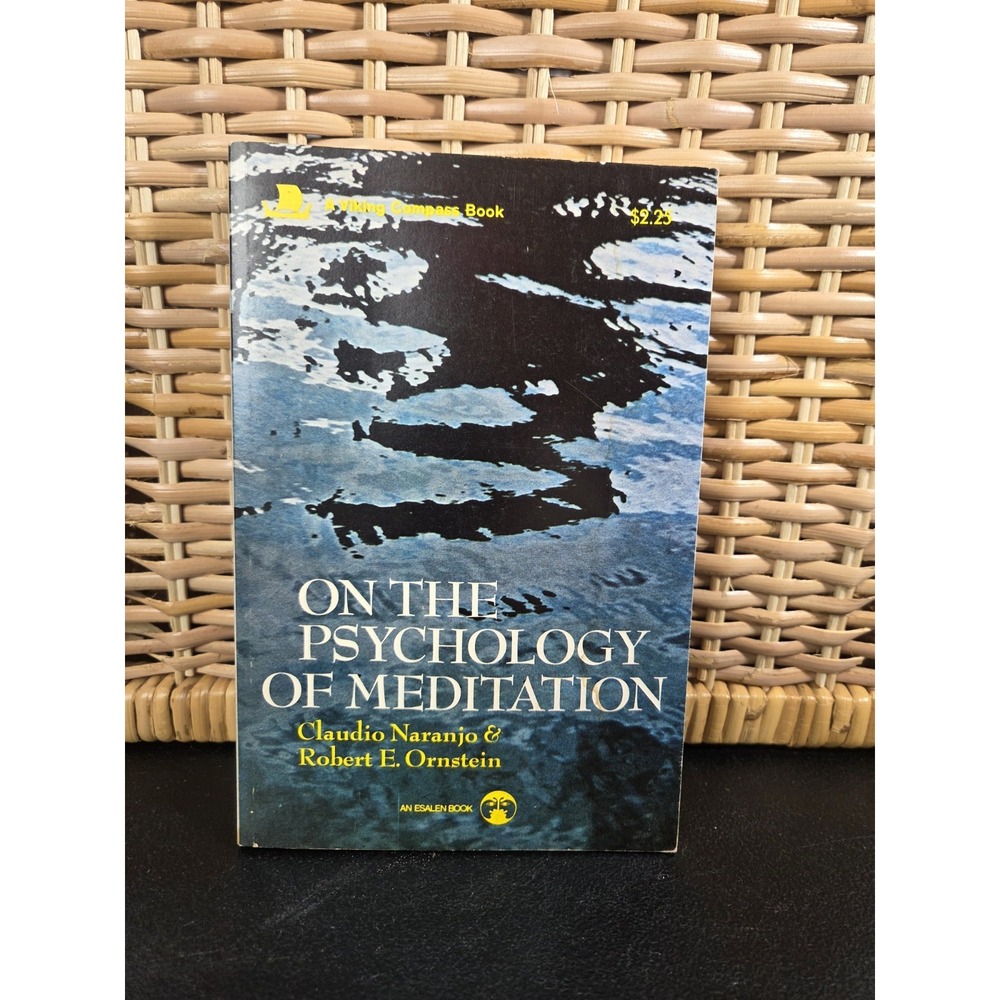On The Psychology of Meditation Book by Claudio Nanranjo 1972 Mind Body Spirit